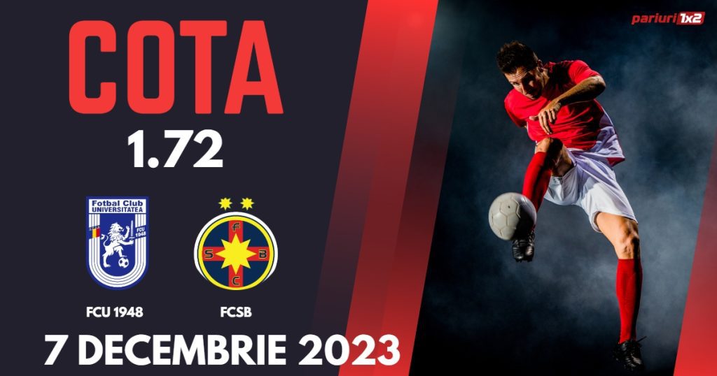 FCU 1948 – FCSB: Ponturi Pariuri Fotbal Cupa României, 07.12.2023 »»