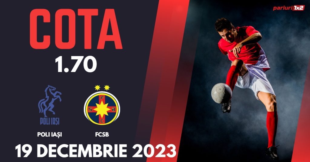 Poli Iași – FCSB: Ponturi Pariuri Fotbal SuperLiga, 19.12.2023 »»