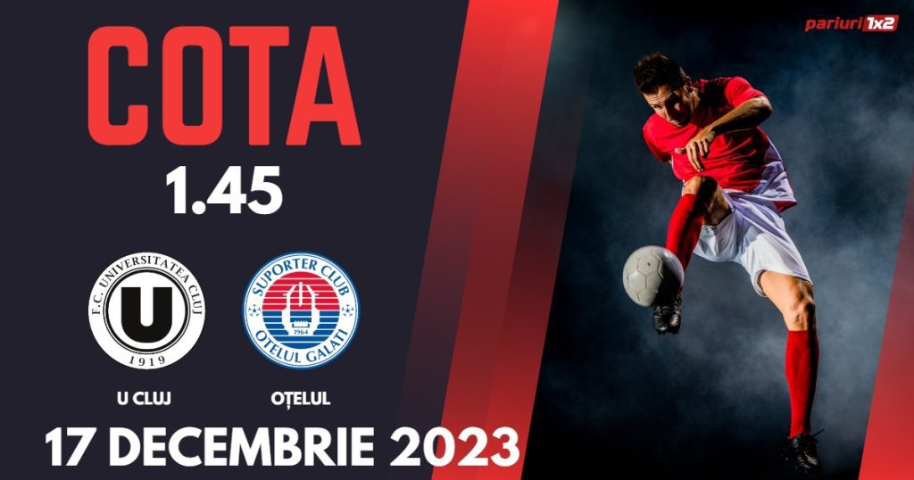 „U” Cluj – Oțelul Galați:  Ponturi Pariuri Fotbal SuperLiga, 17.12.2023 »»