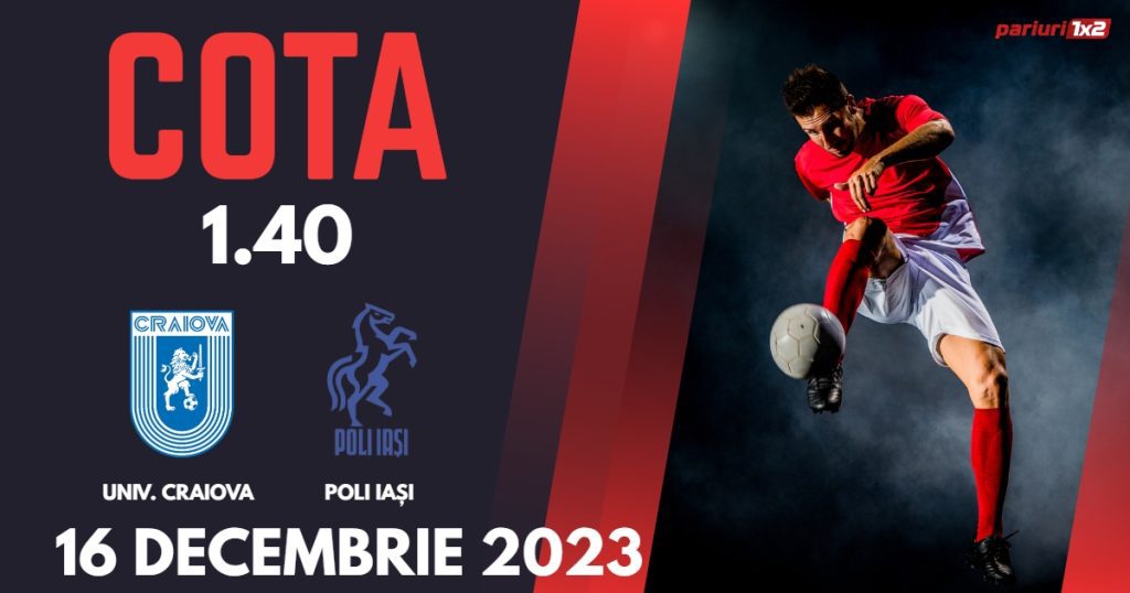 Univ. Craiova – Poli Iași: Ponturi Pariuri Fotbal SuperLiga, 16.12.2023 »»