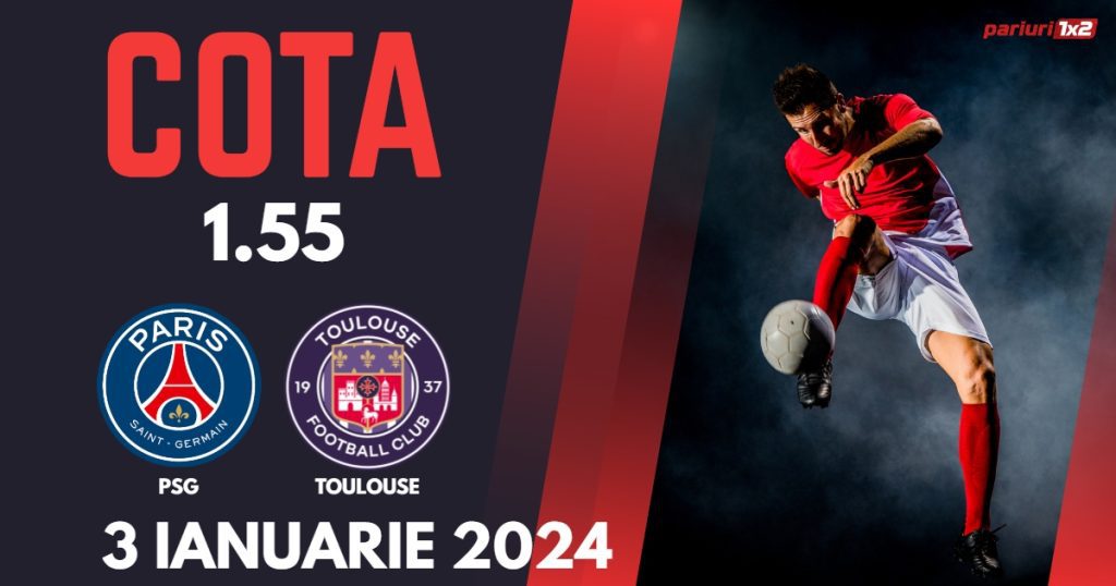 PSG – Toulouse, Ponturi Pariuri Fotbal Supercupa Frantei, 03.01.2024