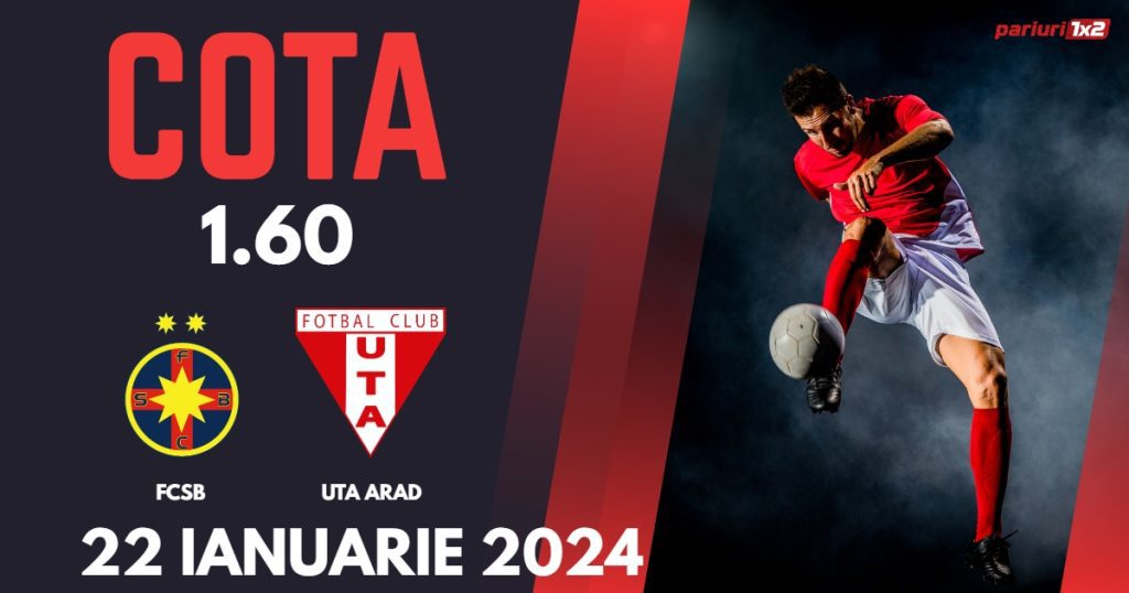 FCSB – UTA Arad, Ponturi Pariuri Fotbal Superliga, 22.01.2024