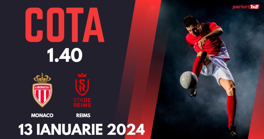 Monaco – Reims, Ponturi Pariuri Fotbal Ligue 1, 13.01.2024