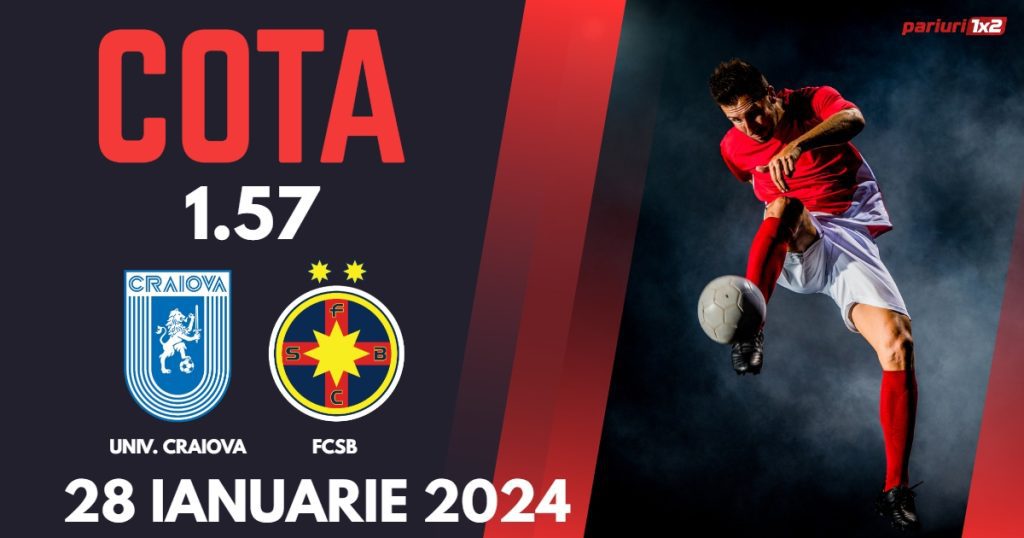 Univ. Craiova – FCSB, Ponturi Pariuri Fotbal SuperLiga, 28.01.2024