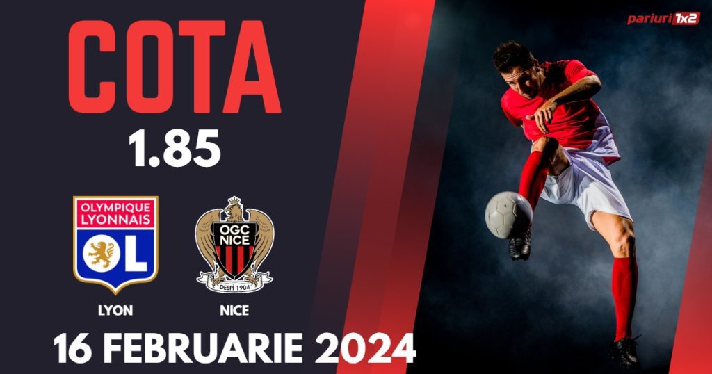 Lyon – Nice, Ponturi Pariuri Fotbal Ligue 1, 16.02.2024