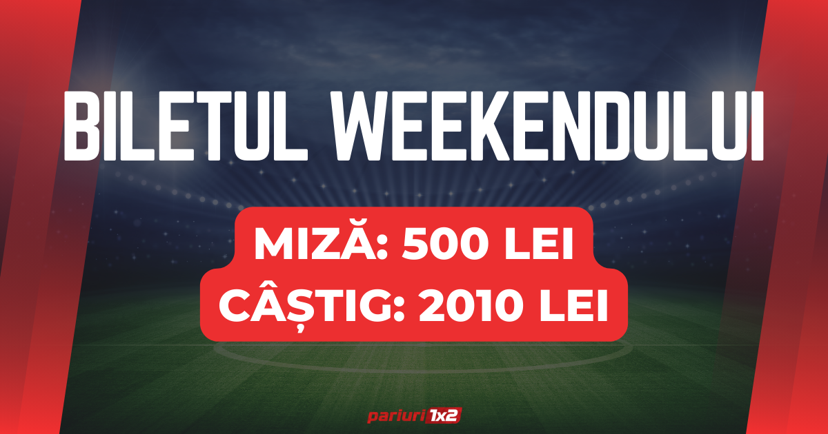 Biletul weekend-ului la pariuri