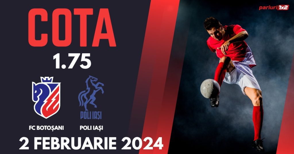FC Botoșani – Poli Iași, Ponturi Pariuri Fotbal SuperLiga, 02.02.2024