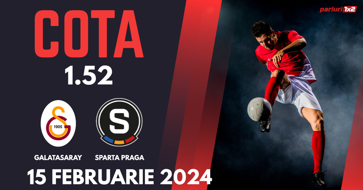 Galatasaray – Sparta Praga, Ponturi Pariuri Fotbal Europa League, 15.02.2024