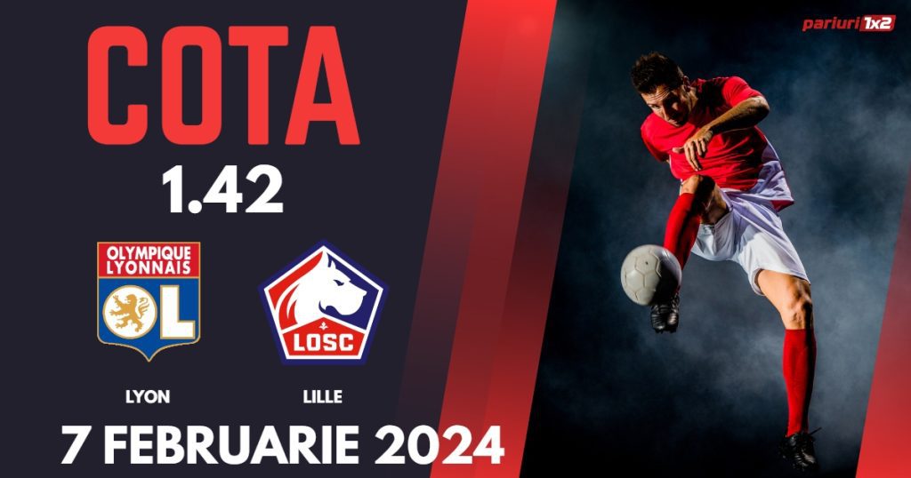 Lyon – Lille, Ponturi Pariuri Fotbal Cupa Franței, 07.02.2024