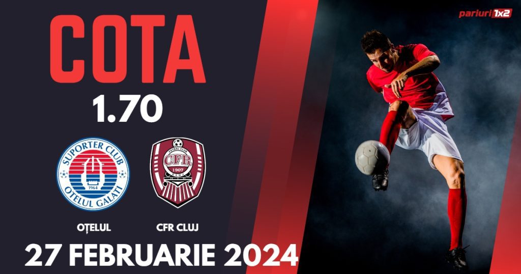Oțelul – CFR Cluj, Ponturi Pariuri Fotbal SuperLiga, 27.02.2024