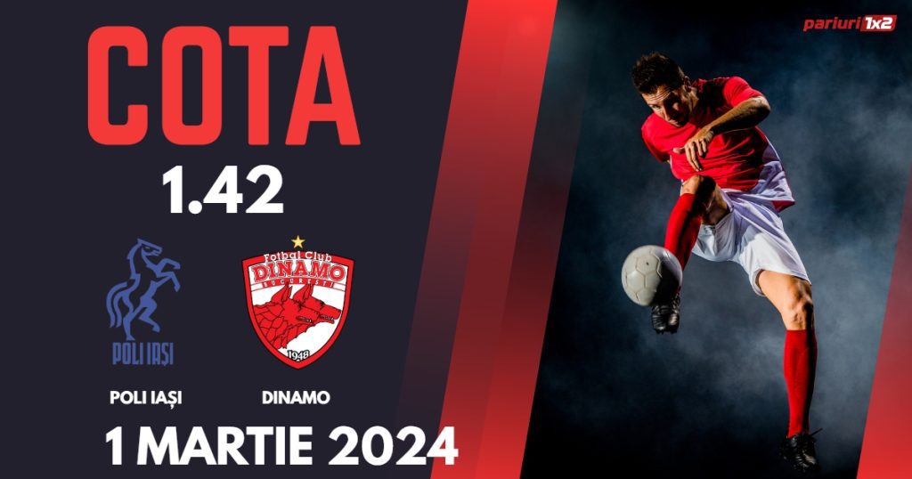 Poli Iași – Dinamo, Ponturi Pariuri Fotbal SuperLiga, 01.03.2024