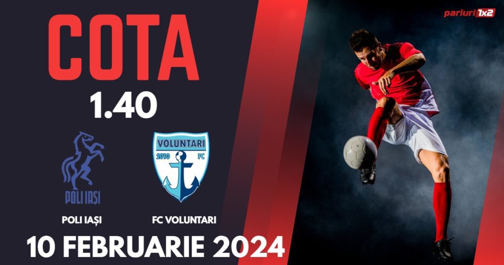Poli Iași – FC Voluntari, Ponturi Pariuri Fotbal SuperLiga, 10.02.2024
