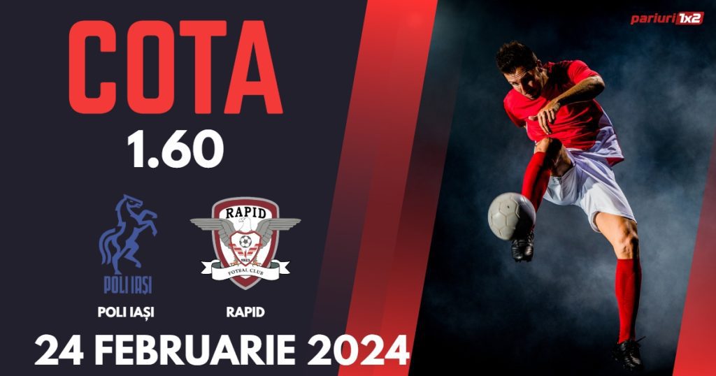 Poli Iași – Rapid, Ponturi Pariuri Fotbal SuperLiga, 24.02.2024