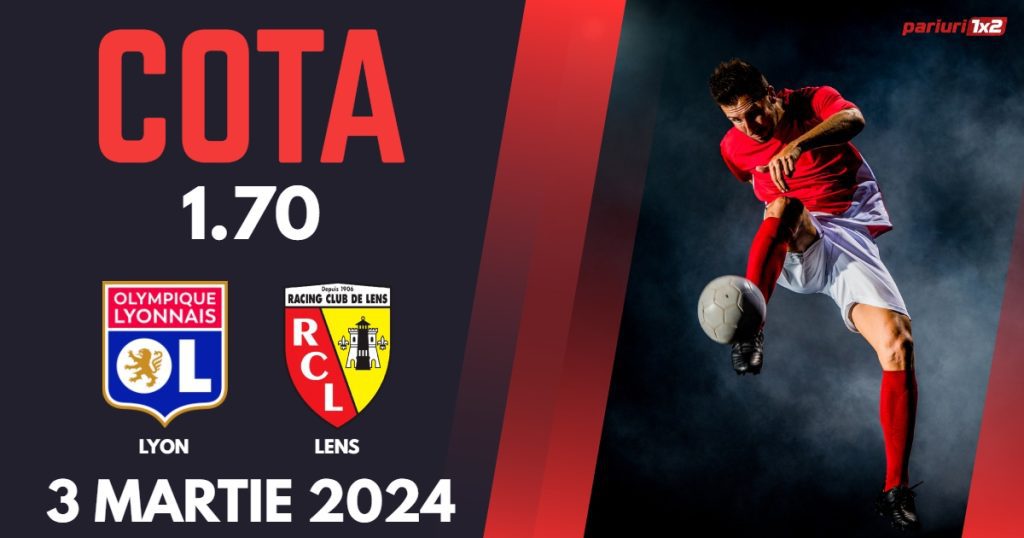Lyon – Lens, Ponturi Pariuri Fotbal Ligue 1, 03.03.2024