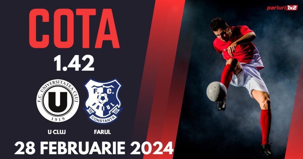 „U” Cluj – Farul, Ponturi Pariuri Fotbal SuperLiga, 28.02.2024