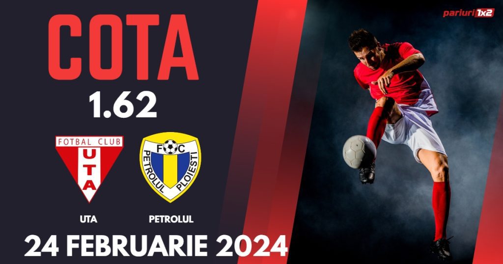 UTA – Petrolul, Ponturi Pariuri Fotbal SuperLiga, 24.02.2024
