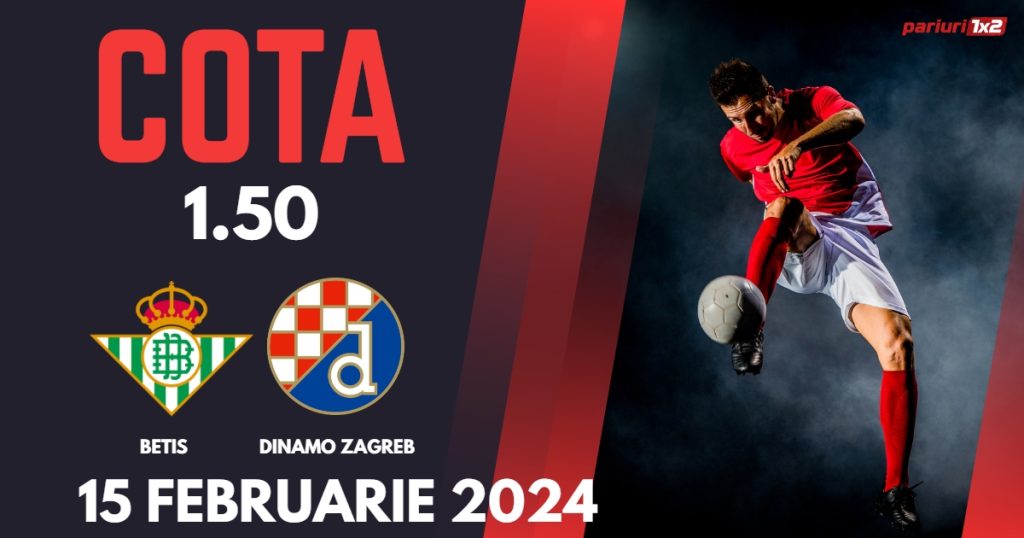 Betis – Dinamo Zagreb, Ponturi Pariuri Fotbal Conference League, 15.02.2024