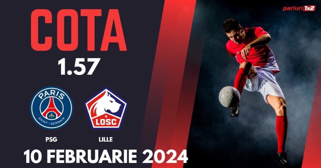 PSG – Lille, Ponturi Pariuri Fotbal Ligue 1, 10.02.2024