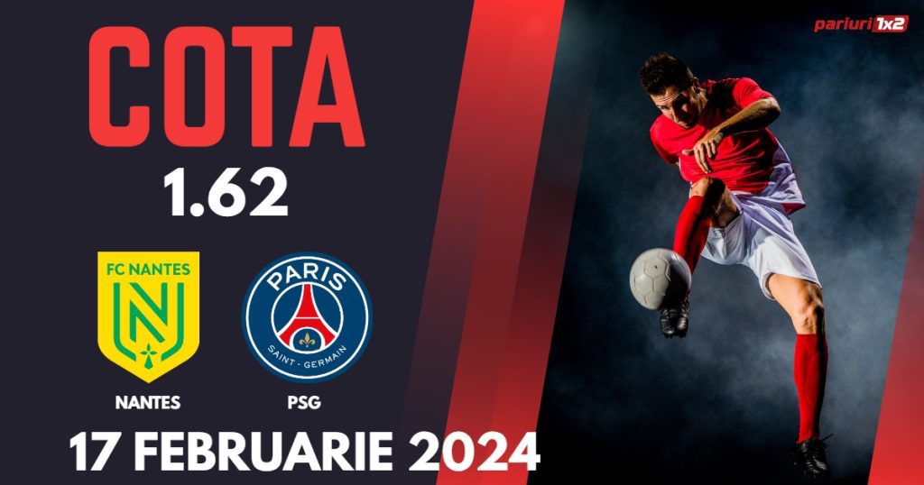Nantes – PSG, Ponturi Pariuri Fotbal Ligue 1, 17.02.2024