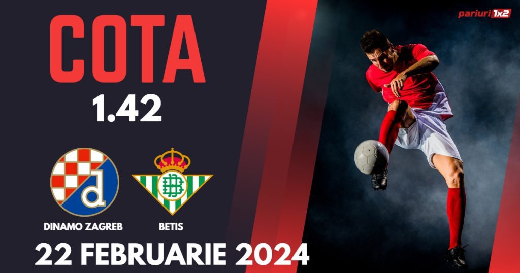Dinamo Zagreb – Betis, Ponturi Pariuri Fotbal Conference League, 22.02.2024