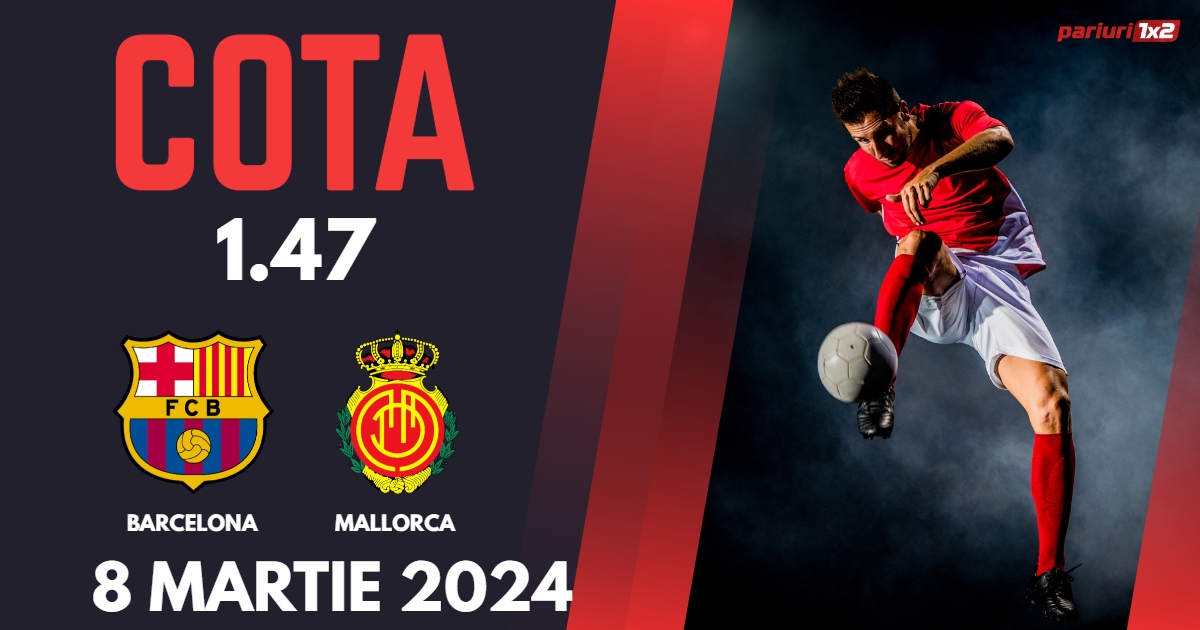 Barcelona – Mallorca, Ponturi Pariuri Fotbal La Liga, 08.03.2024