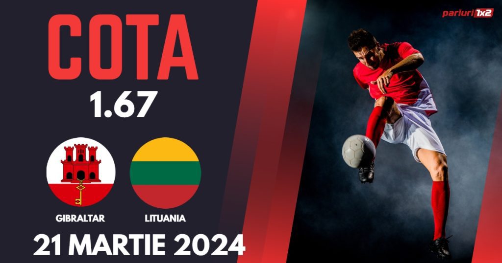 Gibraltar – Lituania, Ponturi Pariuri Fotbal Liga Natiunilor, 21.03.2024