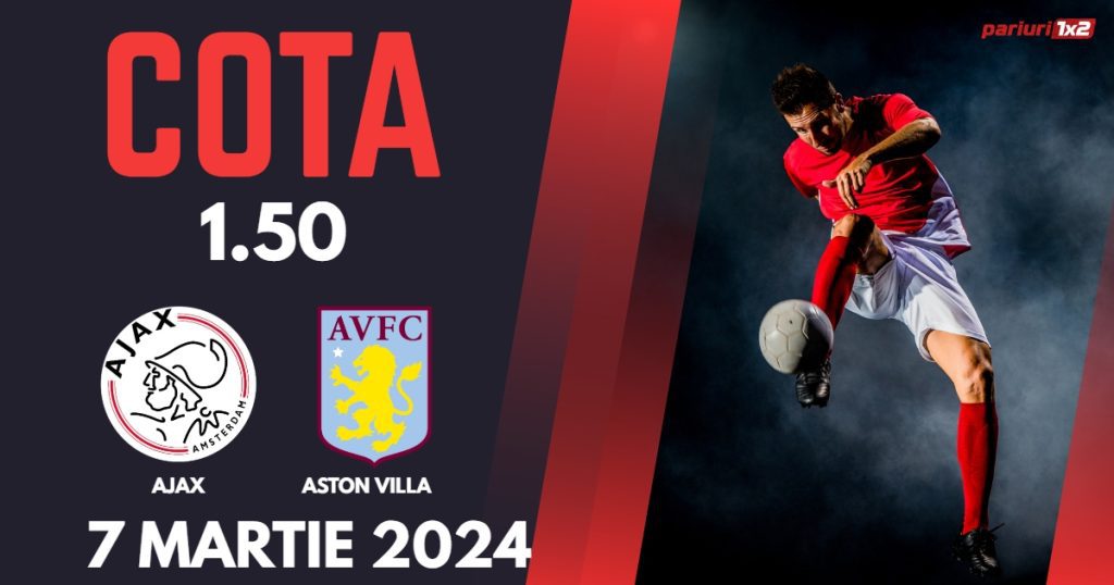 Ajax – Aston Villa, Ponturi Pariuri Fotbal Conference League, 07.03.2024