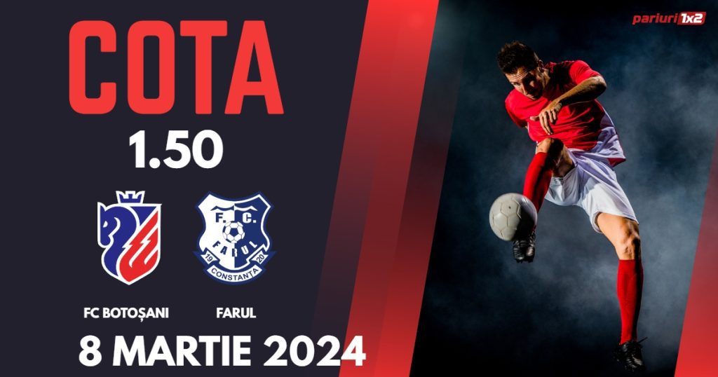 FC Botoșani – Farul, Ponturi Pariuri Fotbal SuperLiga, 08.03.2024