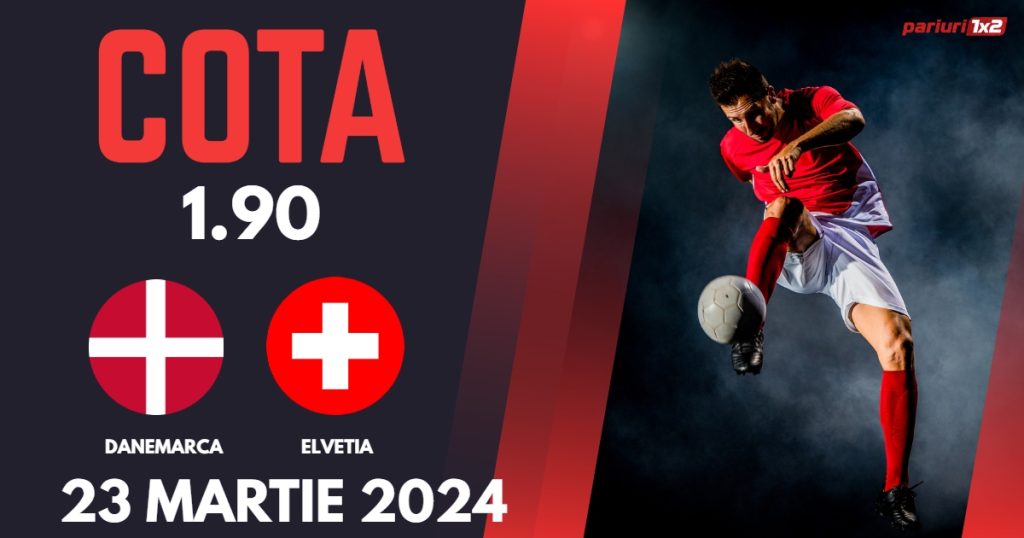 Danemarca – Elvetia, Ponturi Pariuri Fotbal Amicale Internationale, 23.03.2024