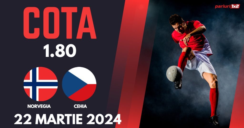 Norvegia – Cehia, Ponturi Pariuri Fotbal Amicale Internationale, 22.03.2024