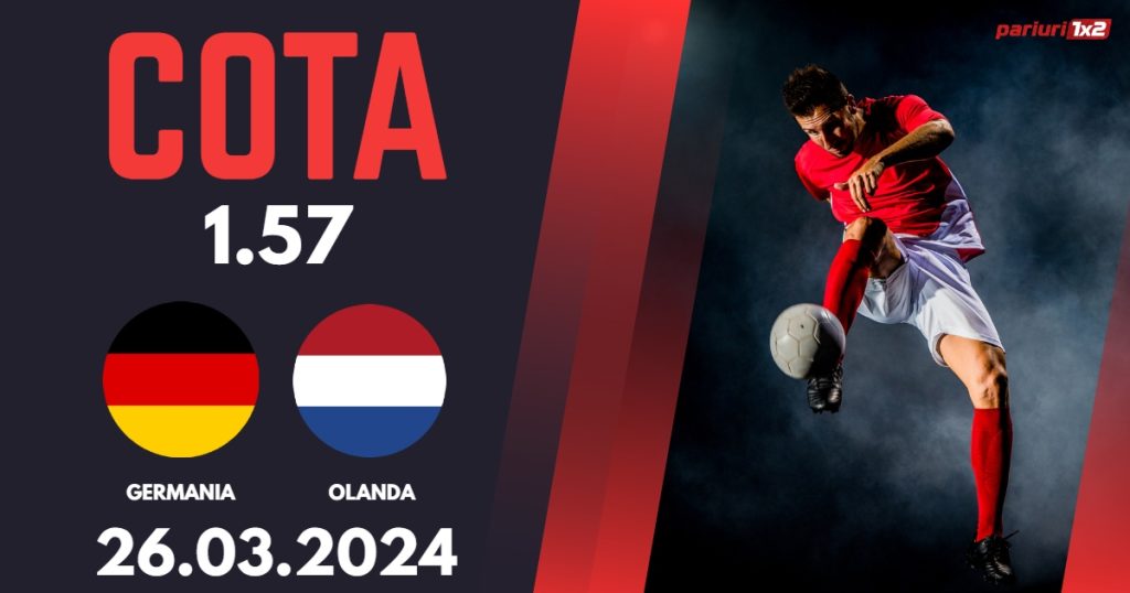 Germania – Olanda, Ponturi Pariuri Fotbal Amicale Internationale, 26.03.2024