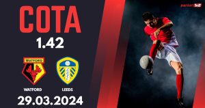 Watford – Leeds, Ponturi Pariuri Fotbal Championship, 29.03.2024