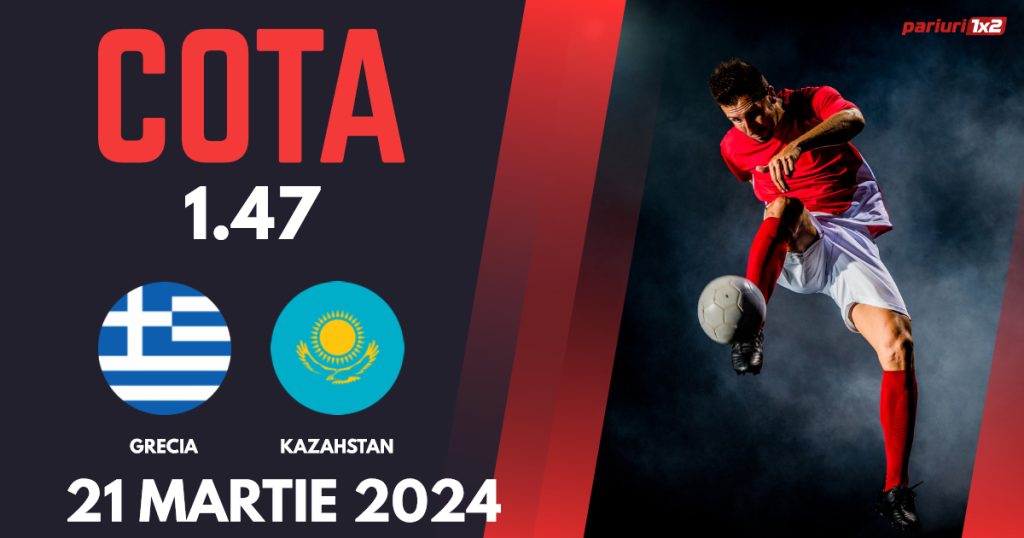 Grecia – Kazahstan, Ponturi Pariuri Fotbal Play off Euro 2024, 21.03.2024