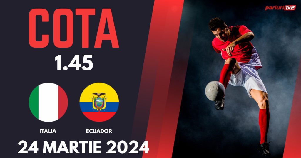 Italia – Ecuador, Ponturi Pariuri Fotbal Amicale Internaționale, 24.03.2024
