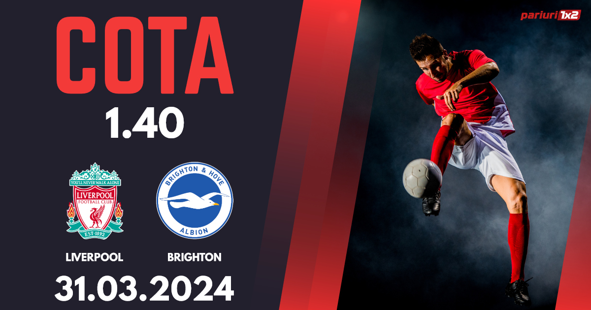 Liverpool – Brighton, Ponturi Pariuri Fotbal Premier League, 31.03.2024