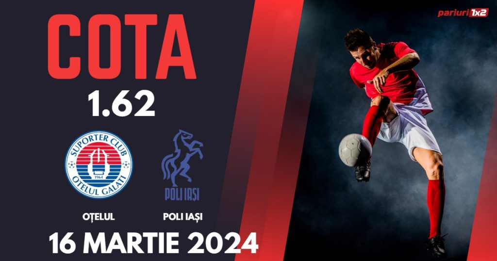 Oțelul – Poli Iași, Ponturi Pariuri Fotbal SuperLiga, 16.03.2024
