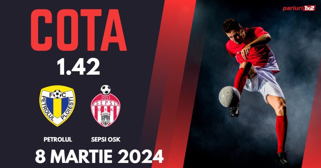 Petrolul – Sepsi OSK, Ponturi Pariuri Fotbal SuperLiga, 08.03.2024