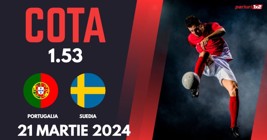 Portugalia – Suedia, Ponturi Pariuri Fotbal Amicale Internationale, 21.03.2024