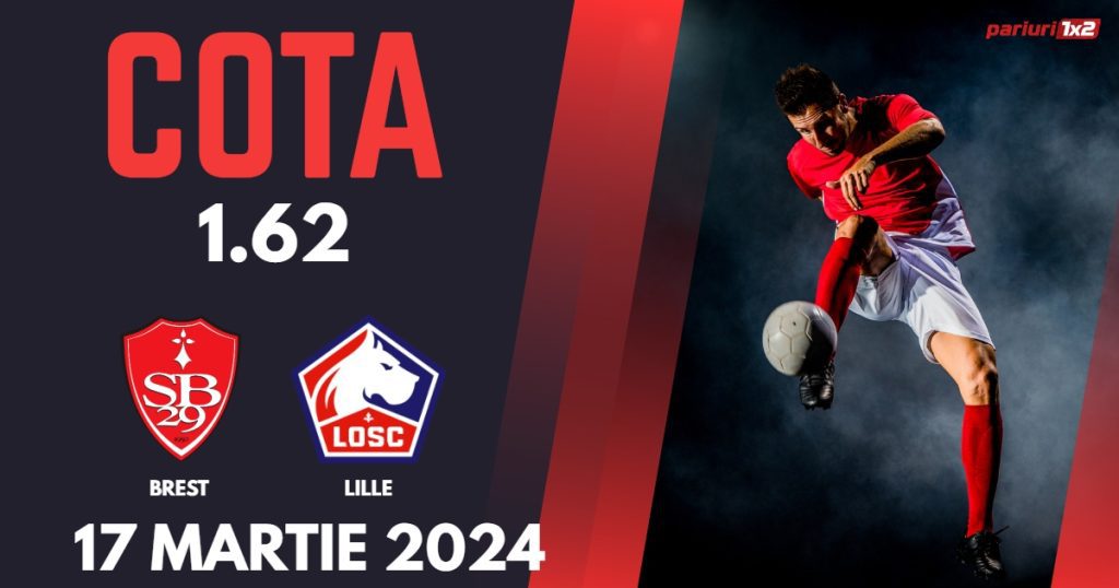 Brest – Lille, Ponturi Pariuri Fotbal Ligue 1, 17.03.2024