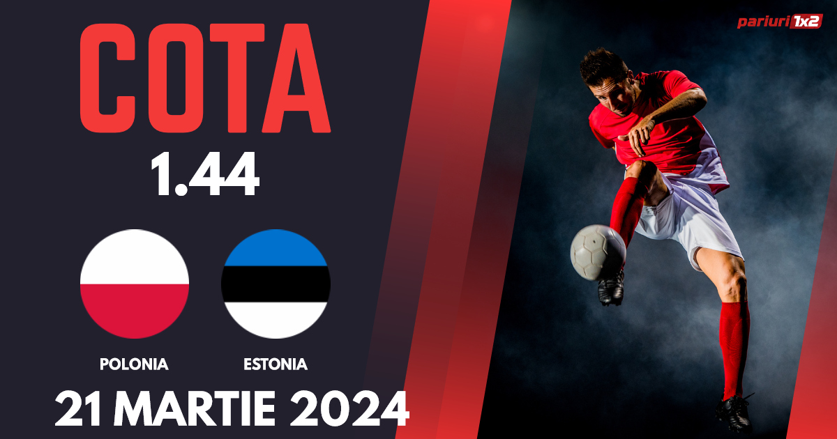 Polonia – Estonia, Ponturi Pariuri Fotbal Play-off Euro 2024, 21.03.2024