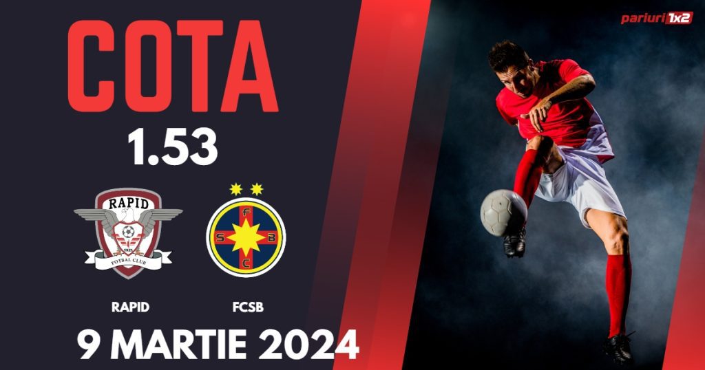 Rapid – FCSB, Ponturi Pariuri Fotbal SuperLiga, 09.03.2024