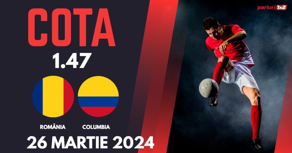 România – Columbia, Ponturi Pariuri Fotbal Amicale Internaționale, 26.03.2024