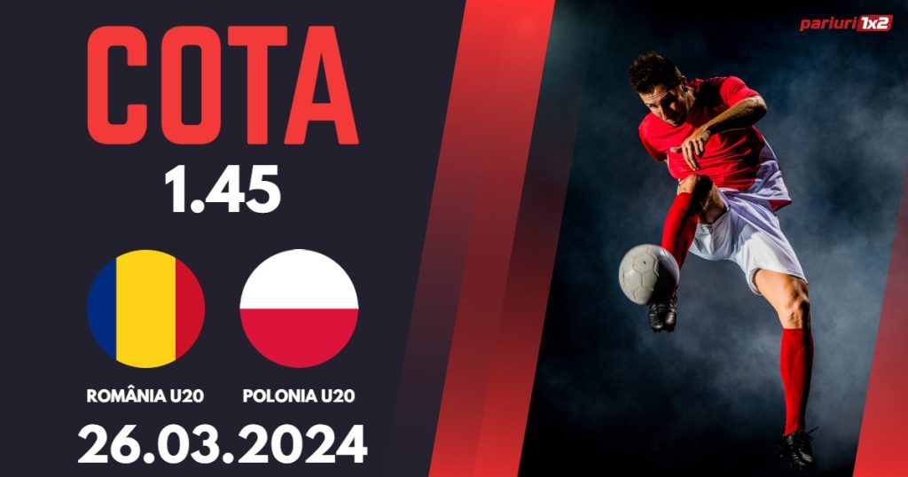 România U20 – Polonia U20, Ponturi Pariuri Fotbal Elite League 2024, 26.03.2024