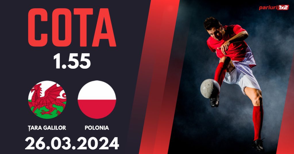 Țara Galilor – Polonia, Ponturi Pariuri Fotbal Play Off Euro 2024, 26.03.2024