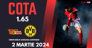 Union Berlin – Borussia Dortmund, Ponturi Pariuri Fotbal Bundesliga, 02.03.2024