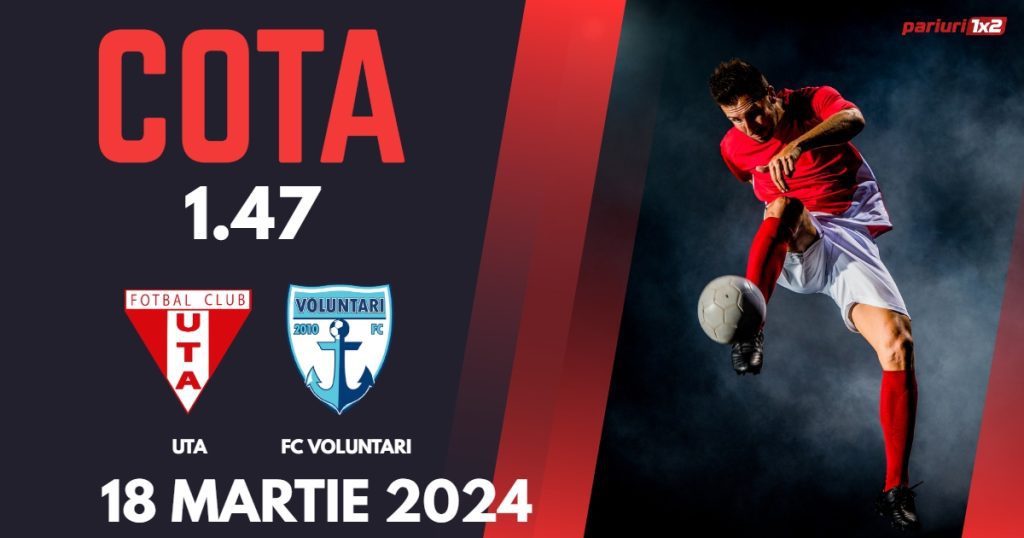 UTA – FC Voluntari, Ponturi Pariuri Fotbal SuperLiga, 18.03.2024