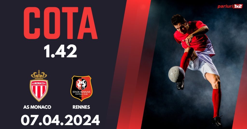 AS Monaco – Rennes, Ponturi Pariuri Fotbal Ligue 1, 07.04.2024