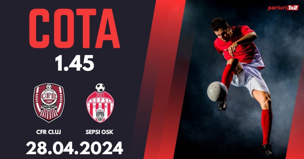 CFR Cluj – Sepsi OSK, Ponturi Pariuri Fotbal Play-off SuperLiga, 28.04.2024