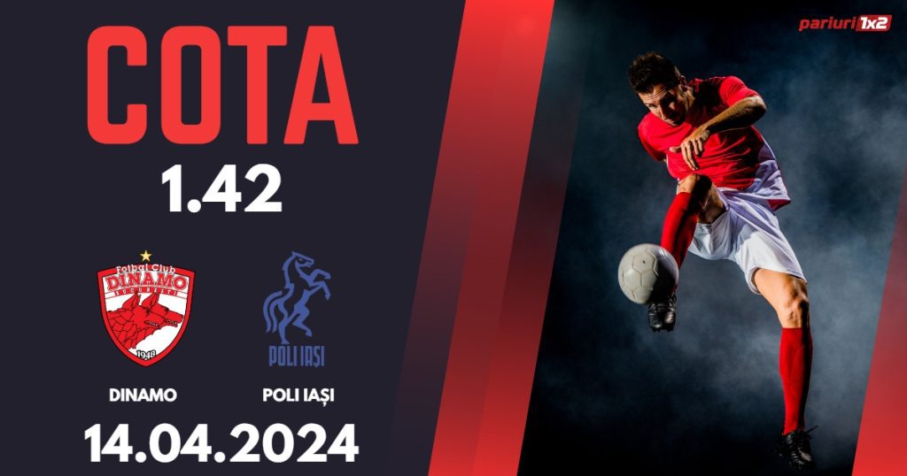 Dinamo – Poli Iași, Ponturi Pariuri Fotbal Play-out SuperLiga, 14.04.2024