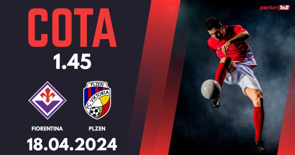 Fiorentina – Plzen, Ponturi Pariuri Fotbal Conference League, 18.04.2024